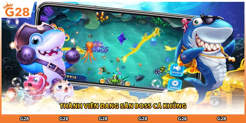 Thành viên đang săn boss cá khủng
